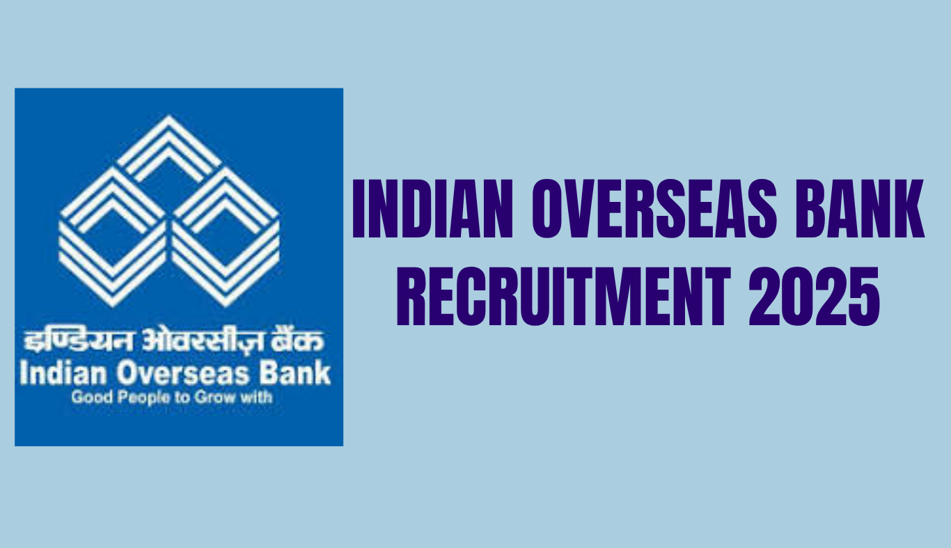 INDIAN OVERSEAS BANK RECRUITMENT 2025