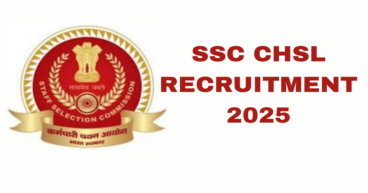SSC CHSL 2025 Recruitment Begins