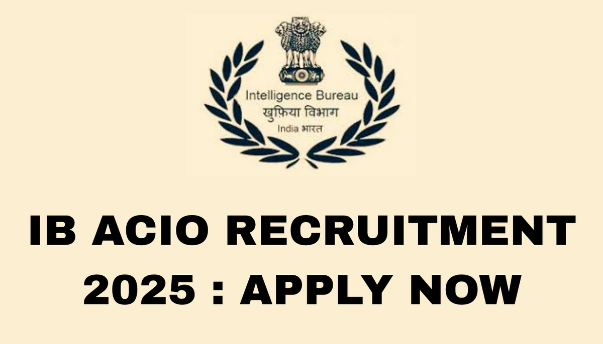 IB ACIO RECRUITMENT 2025