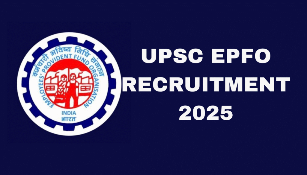 UPSC EPFO RECRUITMENT 2025